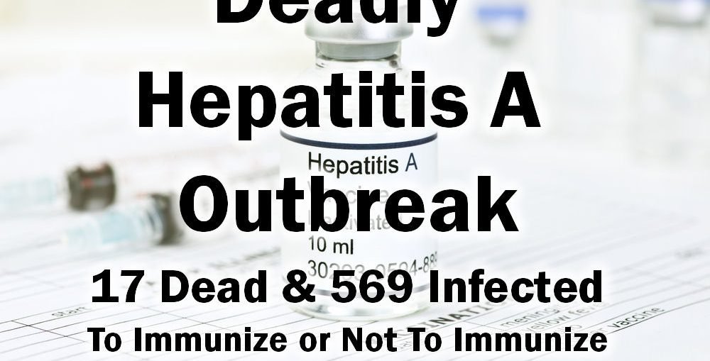 Deadly Hepatitis A Outbreak Immunize Not Immunize