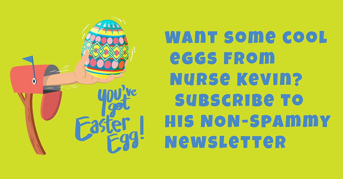 go see the nurse kevin easter newsletter